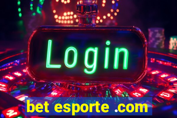 bet esporte .com